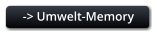 -> Umwelt-Memory
